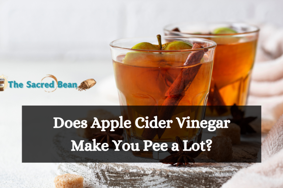 Does Apple Cider Vinegar Make You Pee a Lot?