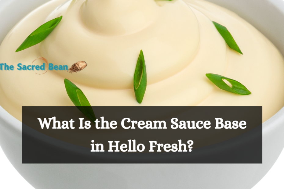 What Is the Cream Sauce Base in Hello Fresh?